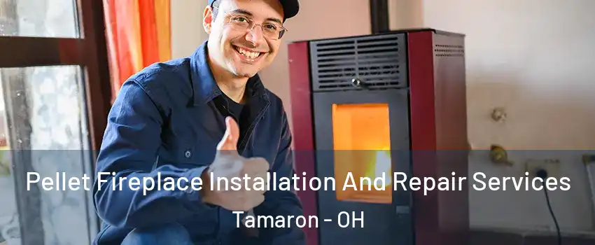 Pellet Fireplace Installation And Repair Services Tamaron - OH