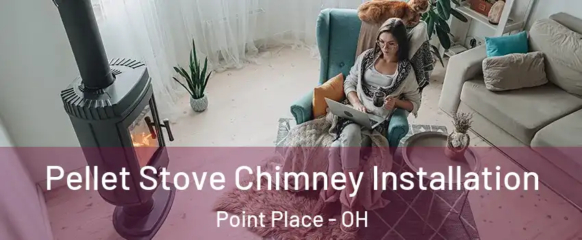 Pellet Stove Chimney Installation Point Place - OH