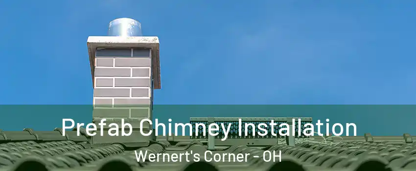 Prefab Chimney Installation Wernert's Corner - OH