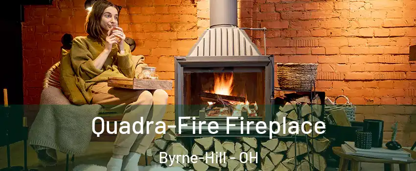 Quadra-Fire Fireplace Byrne-Hill - OH