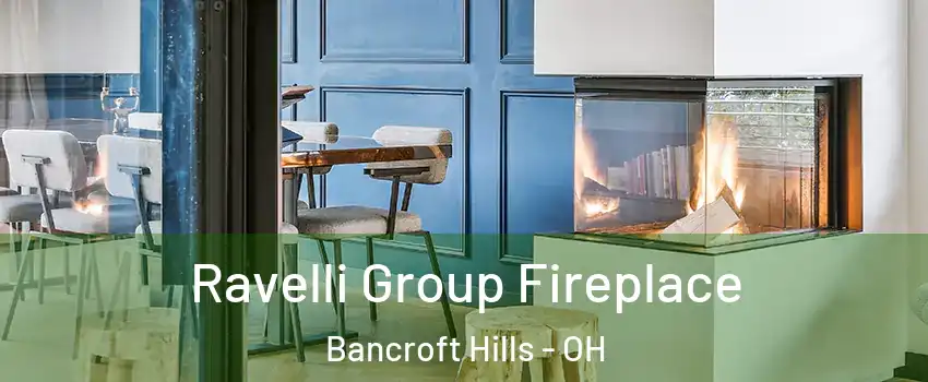 Ravelli Group Fireplace Bancroft Hills - OH