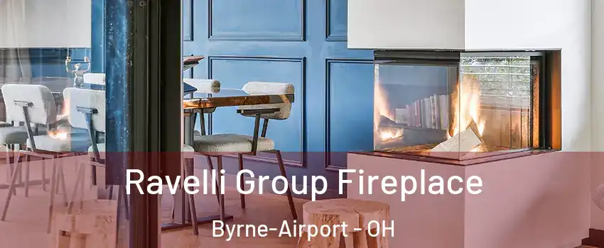 Ravelli Group Fireplace Byrne-Airport - OH
