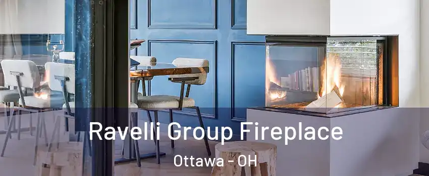 Ravelli Group Fireplace Ottawa - OH