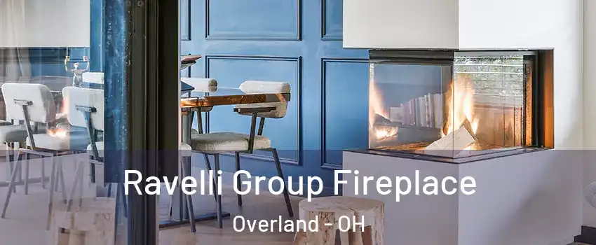 Ravelli Group Fireplace Overland - OH