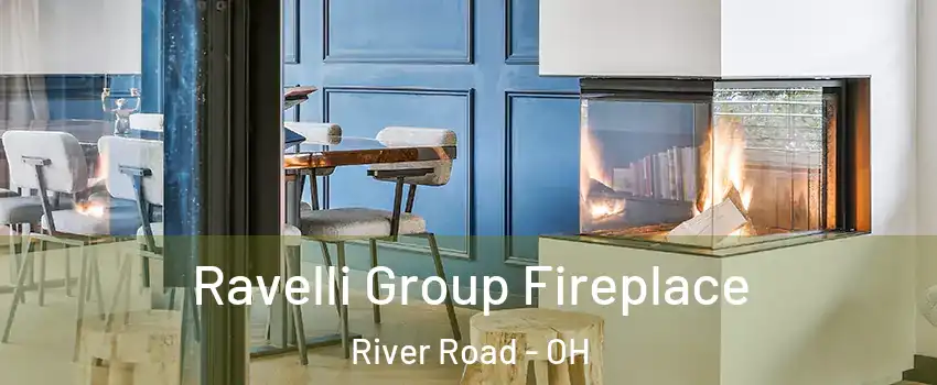 Ravelli Group Fireplace River Road - OH