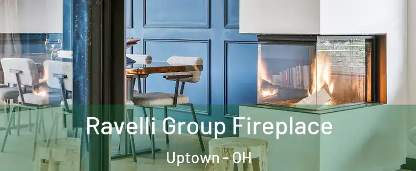 Ravelli Group Fireplace Uptown - OH