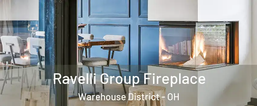 Ravelli Group Fireplace Warehouse District - OH