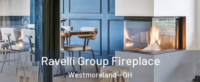 Ravelli Group Fireplace Westmoreland - OH