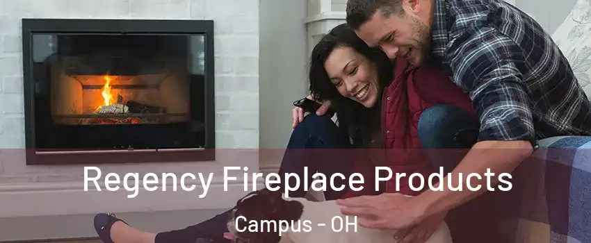 Regency Fireplace Products Campus - OH