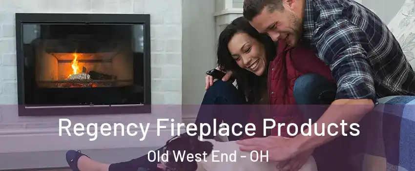 Regency Fireplace Products Old West End - OH