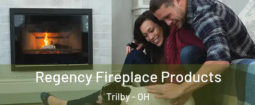 Regency Fireplace Products Trilby - OH