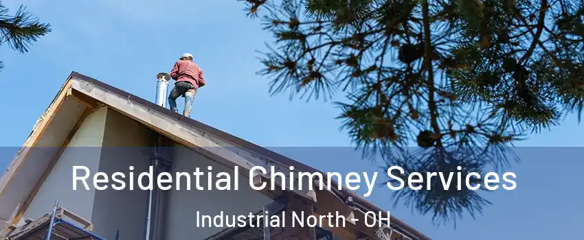 Residential Chimney Services Industrial North - OH