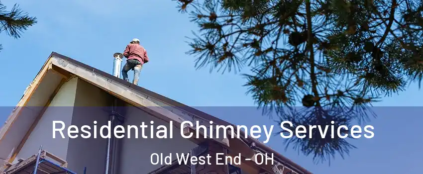Residential Chimney Services Old West End - OH