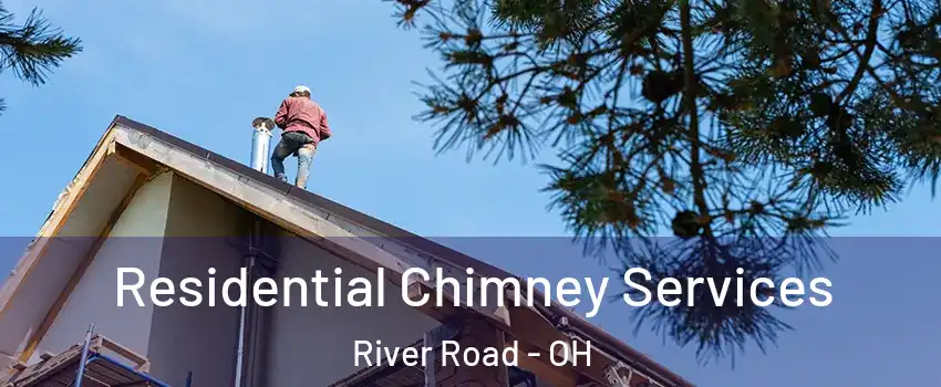 Residential Chimney Services River Road - OH