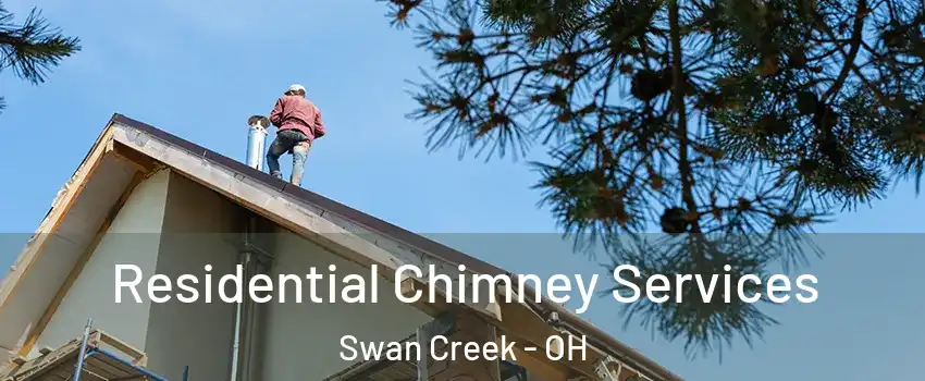 Residential Chimney Services Swan Creek - OH