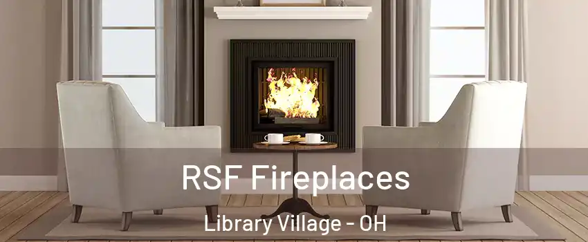 RSF Fireplaces Library Village - OH