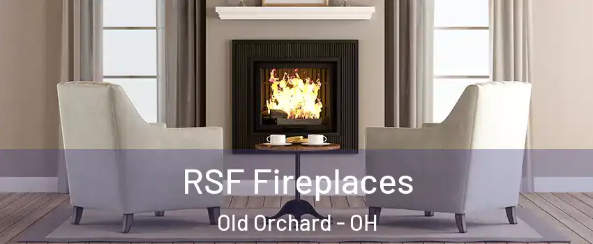 RSF Fireplaces Old Orchard - OH