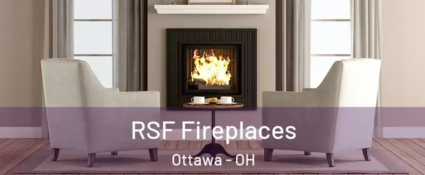RSF Fireplaces Ottawa - OH