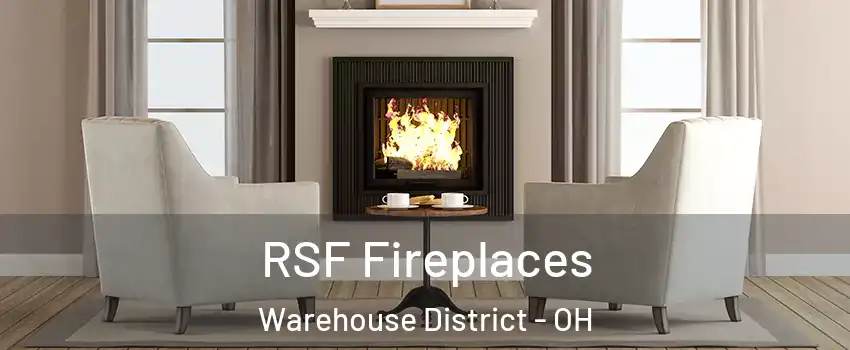 RSF Fireplaces Warehouse District - OH