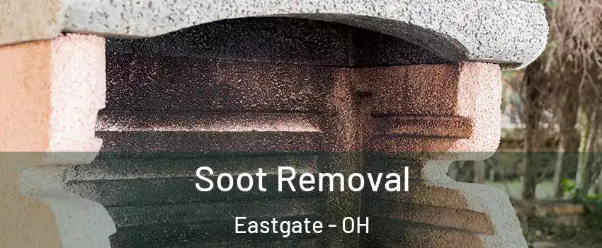 Soot Removal Eastgate - OH