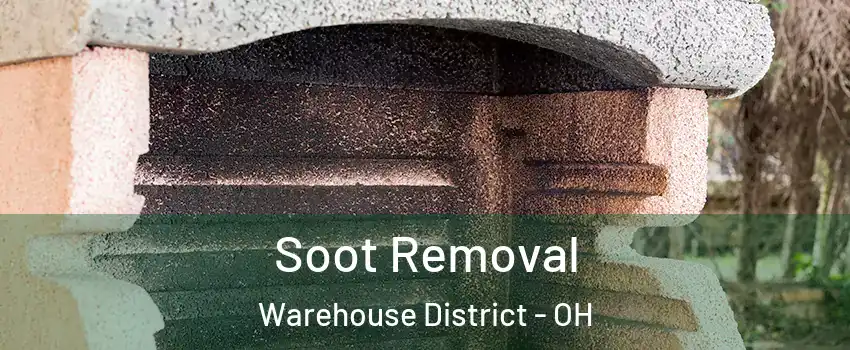Soot Removal Warehouse District - OH