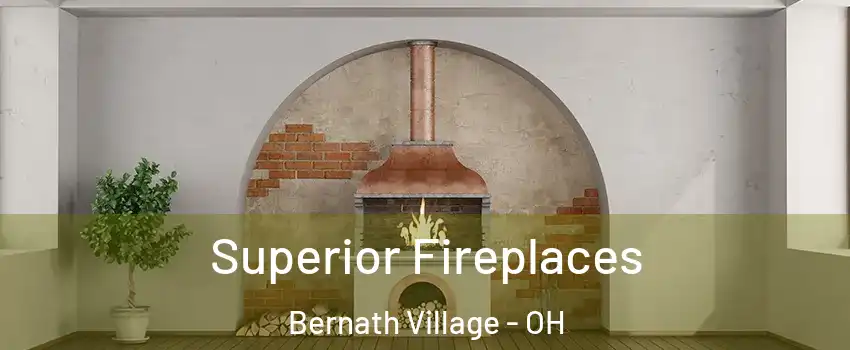 Superior Fireplaces Bernath Village - OH