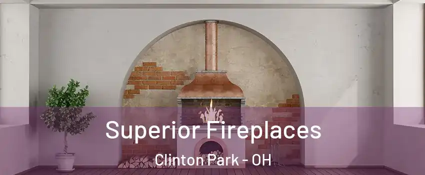 Superior Fireplaces Clinton Park - OH