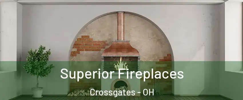 Superior Fireplaces Crossgates - OH