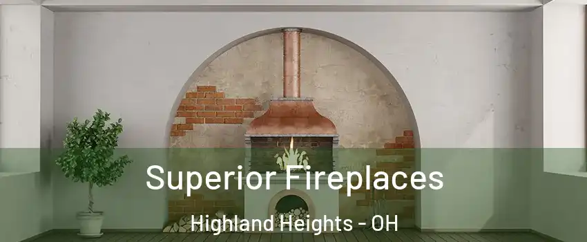 Superior Fireplaces Highland Heights - OH