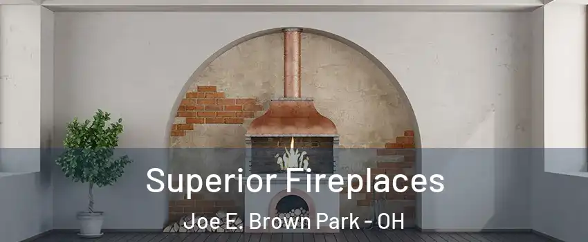 Superior Fireplaces Joe E. Brown Park - OH