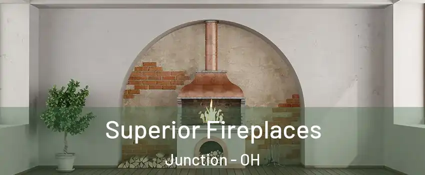 Superior Fireplaces Junction - OH