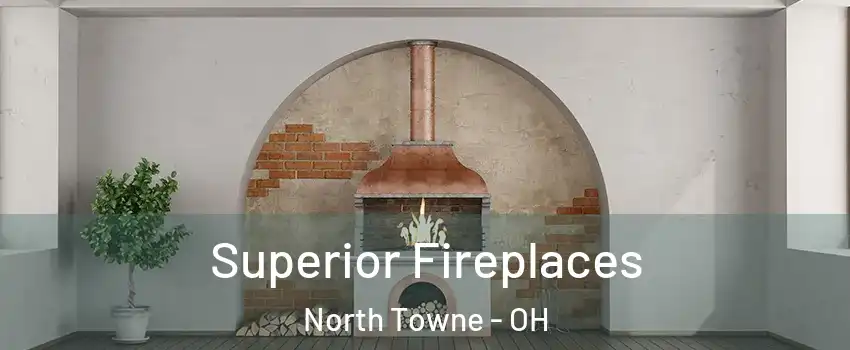 Superior Fireplaces North Towne - OH