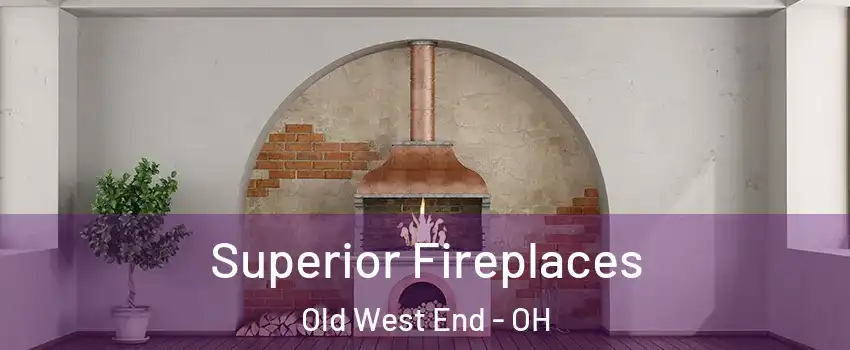 Superior Fireplaces Old West End - OH