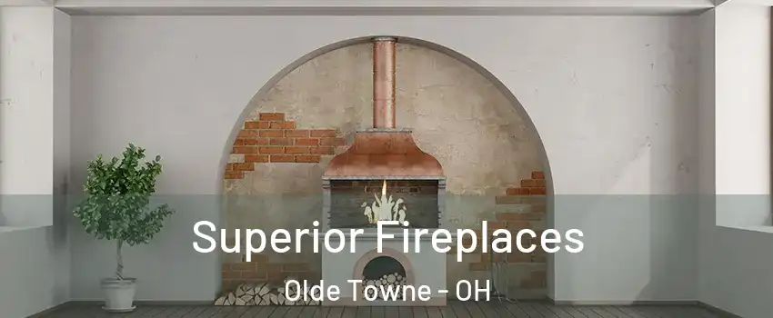 Superior Fireplaces Olde Towne - OH