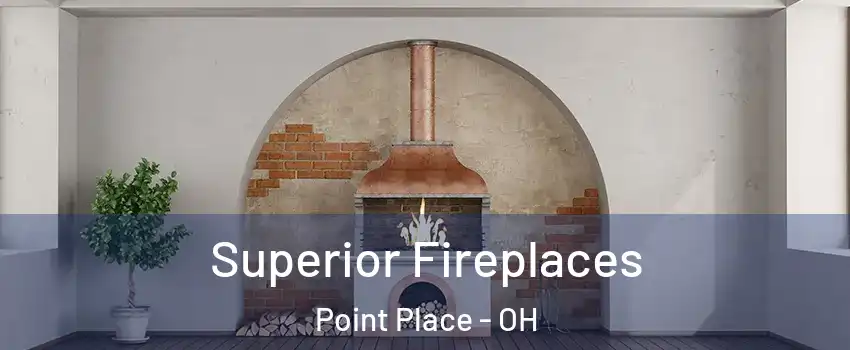 Superior Fireplaces Point Place - OH