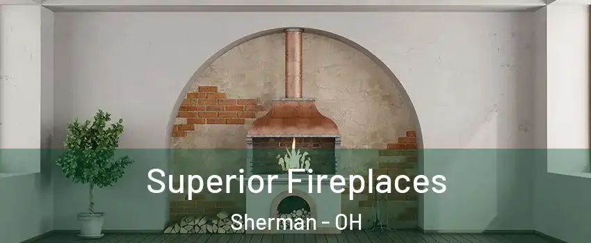 Superior Fireplaces Sherman - OH