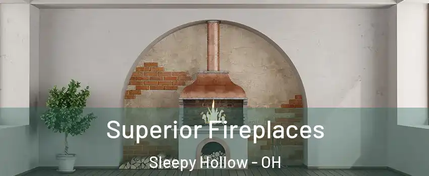 Superior Fireplaces Sleepy Hollow - OH