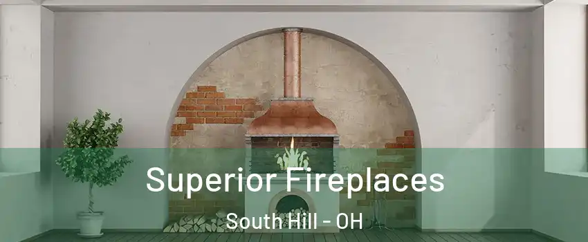 Superior Fireplaces South Hill - OH