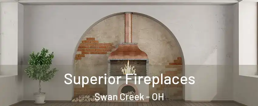 Superior Fireplaces Swan Creek - OH