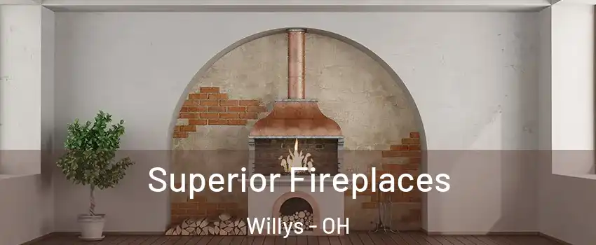 Superior Fireplaces Willys - OH