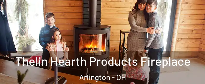 Thelin Hearth Products Fireplace Arlington - OH