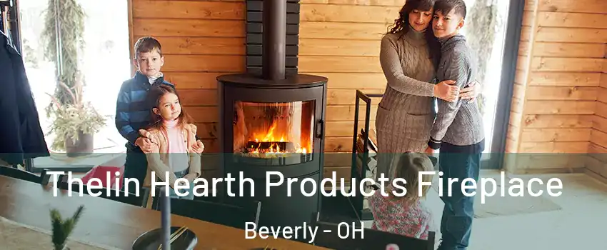 Thelin Hearth Products Fireplace Beverly - OH