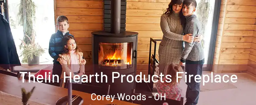 Thelin Hearth Products Fireplace Corey Woods - OH