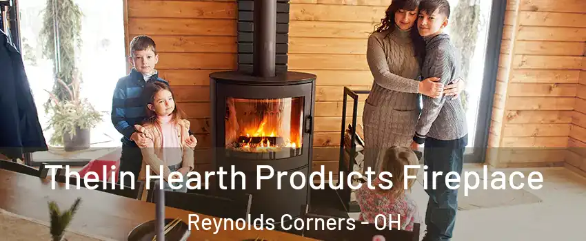 Thelin Hearth Products Fireplace Reynolds Corners - OH