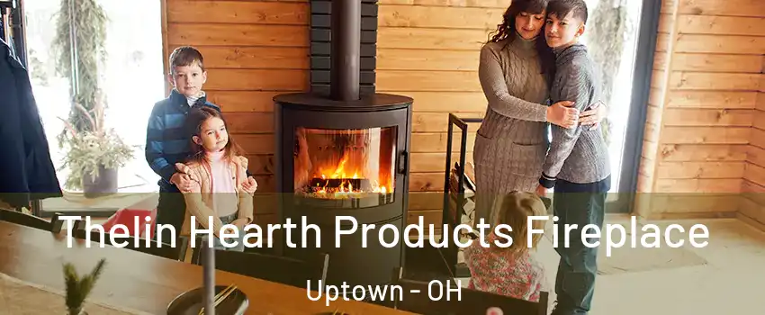 Thelin Hearth Products Fireplace Uptown - OH