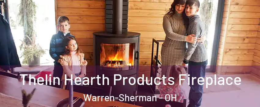 Thelin Hearth Products Fireplace Warren-Sherman - OH