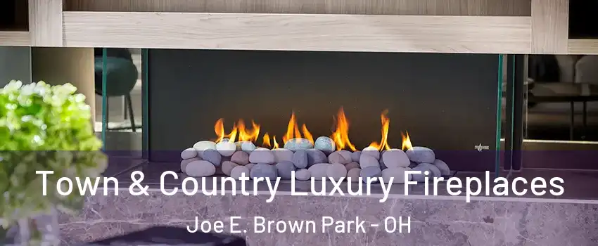 Town & Country Luxury Fireplaces Joe E. Brown Park - OH