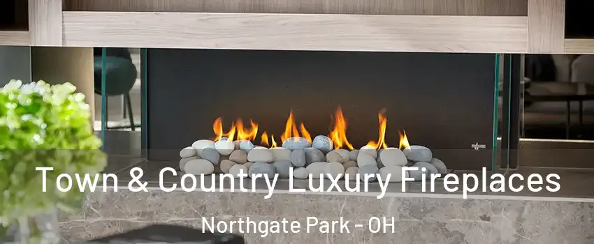 Town & Country Luxury Fireplaces Northgate Park - OH