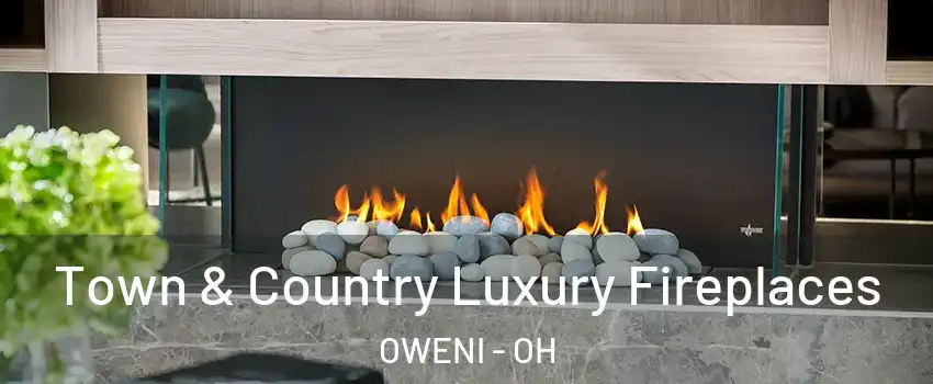 Town & Country Luxury Fireplaces OWENI - OH