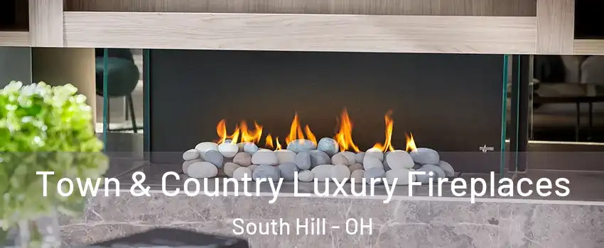 Town & Country Luxury Fireplaces South Hill - OH